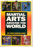 Martial Arts Around the World /By John Steven Soet