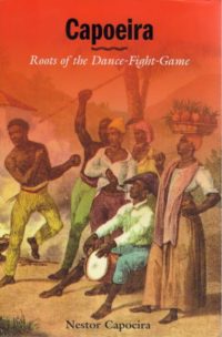 Capoeira: Roots of the Dance Fight Game