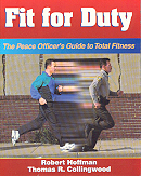 Fit For Duty:  The Peace Officer's Guide to...