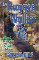 The Rugged Walker:  Great Workouts for the...