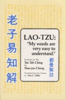 Lao-Tzu: "My words are very easy to understand."