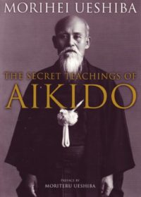The Secret Teachings of Aikido