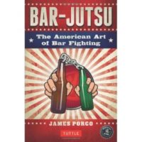 Bar-Jitsu The American Art of Bar Fighting