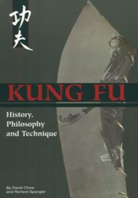 Kung Fu History  Philosophy and Techniques