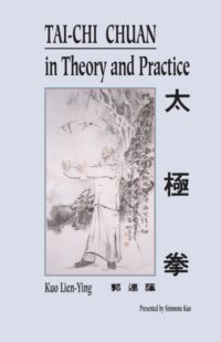 Tai Chi Chuan in Theory and Practice